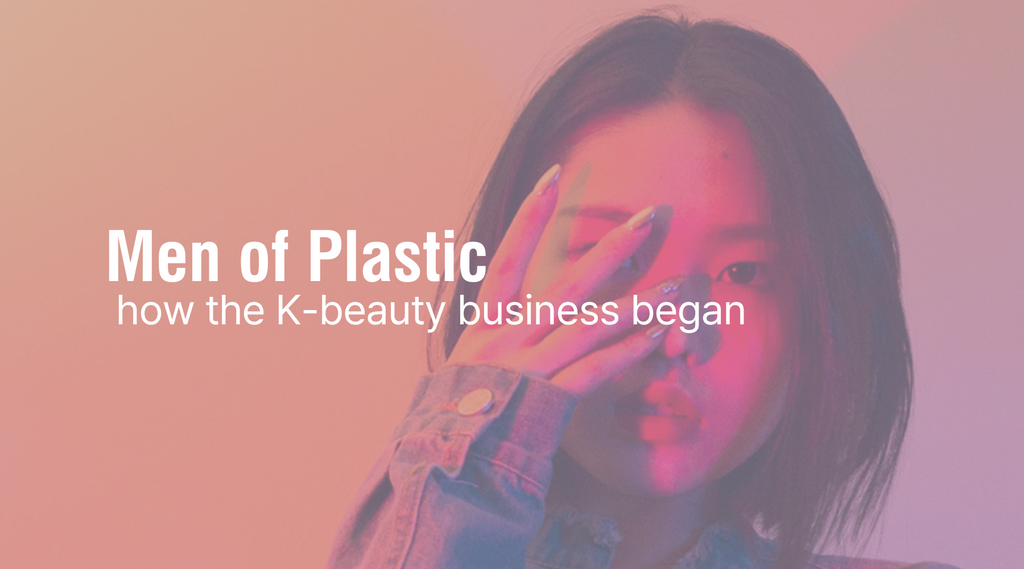 Men of Plastic: How the K-beauty Business Began