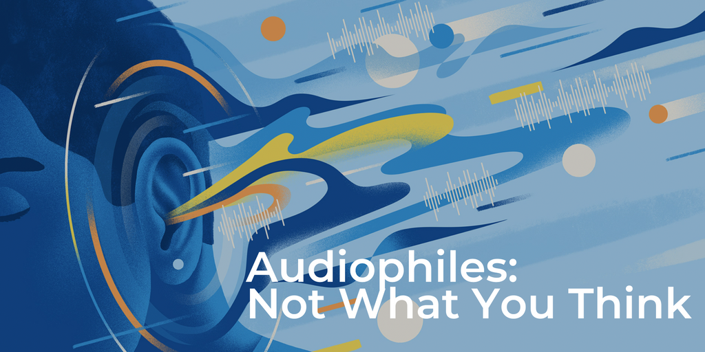 Audiophiles: Not What You Think