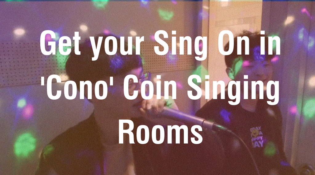 Get your Sing On in 'Cono' Coin Singing Rooms