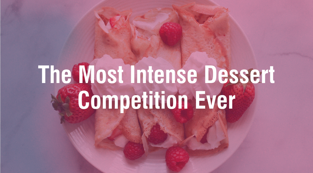 The Most Intense Dessert Competition Ever