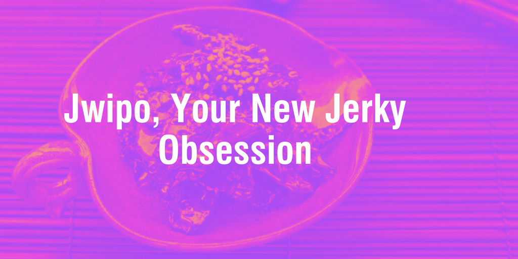 Jwipo, Your New Jerky Obsession