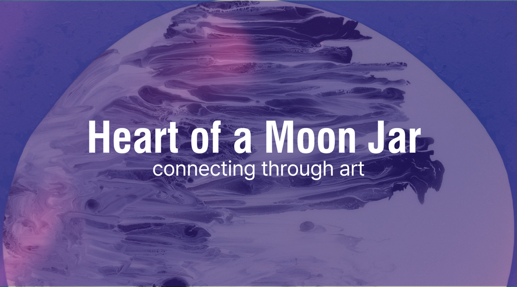 Heart of a Moon Jar: Connecting through Art