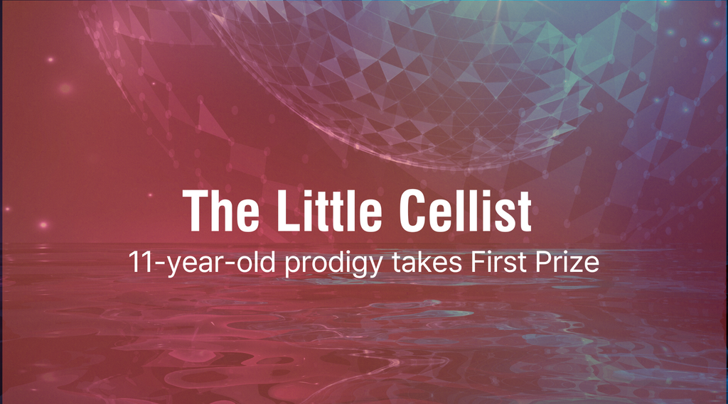 The Little Cellist: 11-year-old prodigy takes First Prize