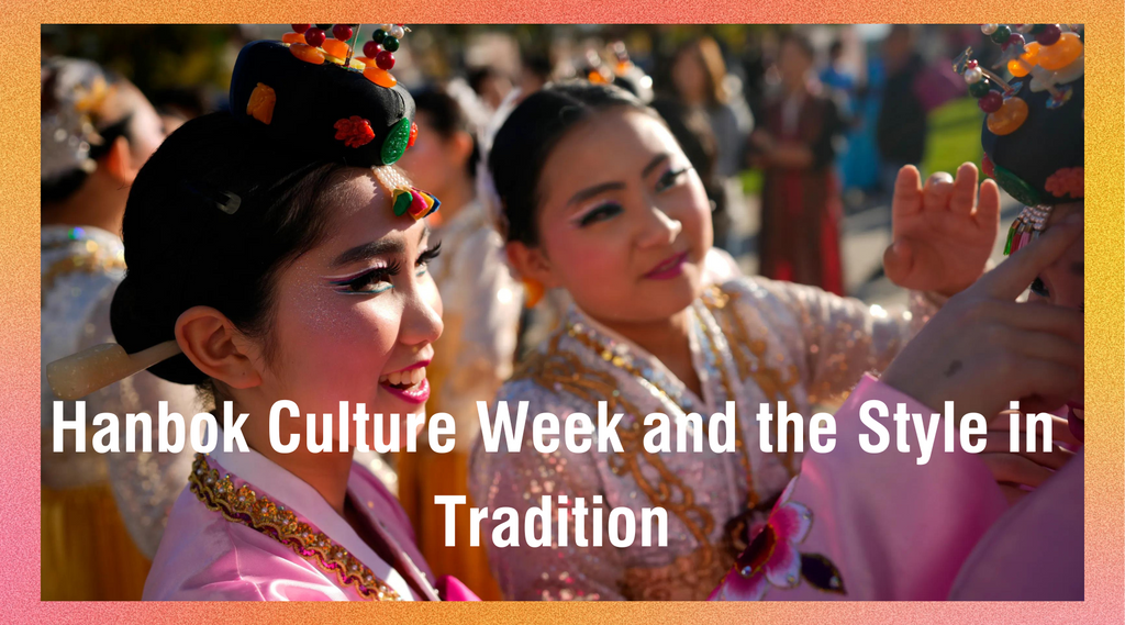 Hanbok Culture Week and the Style in Tradition