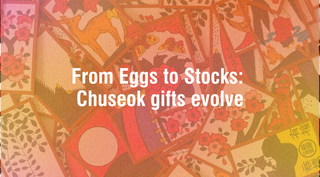 From eggs to stocks: Chuseok Gifts Evolve