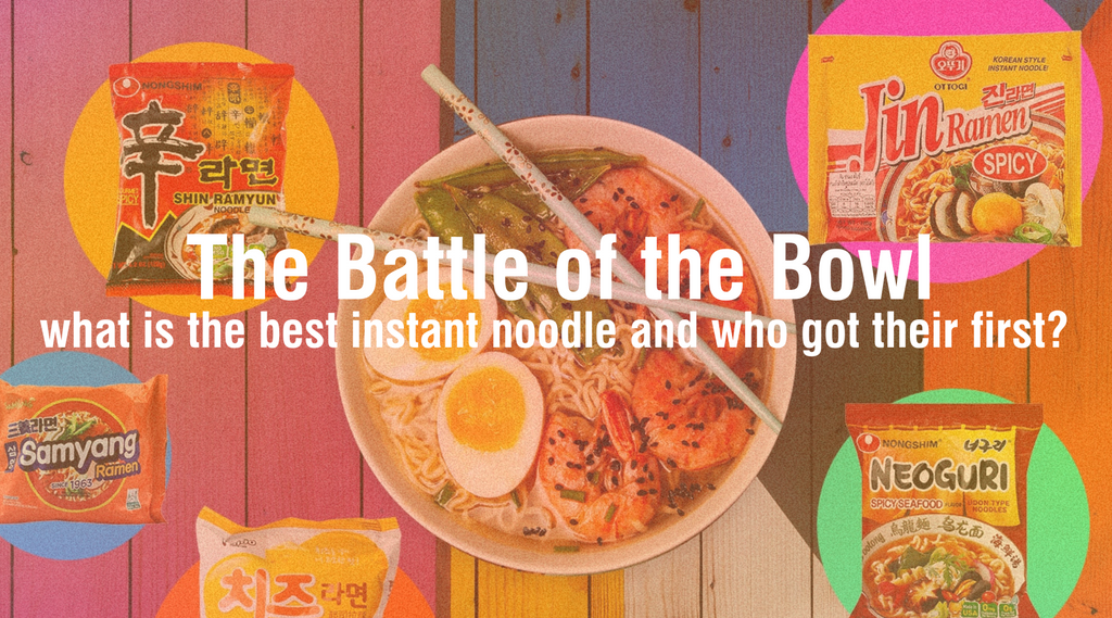 The Battle of the Bowl: who has the best instant noodle?