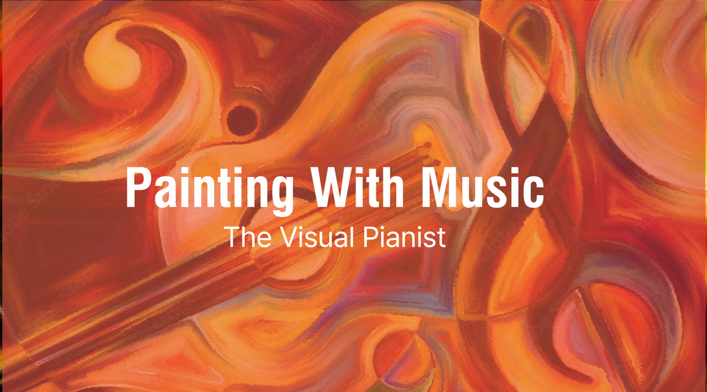 Painting With Music: The Visual Pianist